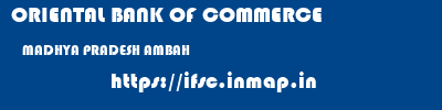 ORIENTAL BANK OF COMMERCE  MADHYA PRADESH AMBAH    ifsc code